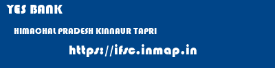 YES BANK  HIMACHAL PRADESH KINNAUR TAPRI   ifsc code